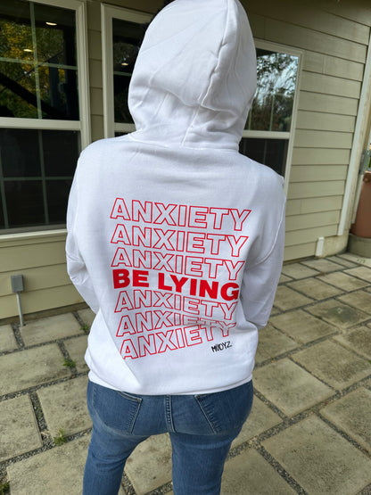 Anxiety Be Lying Hoodie
