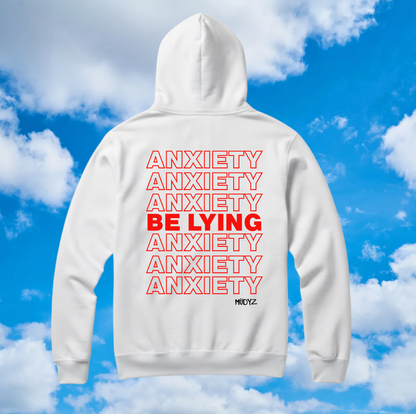 Anxiety Be Lying Hoodie